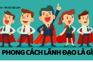 Phong cách lãnh đạo là gì? TOP 10 phong cách lãnh đạo cần biết