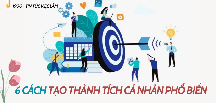 Thành tích cá nhân là gì? 6 cách tạo thành tích cá nhân phổ biến nhất hiện nay