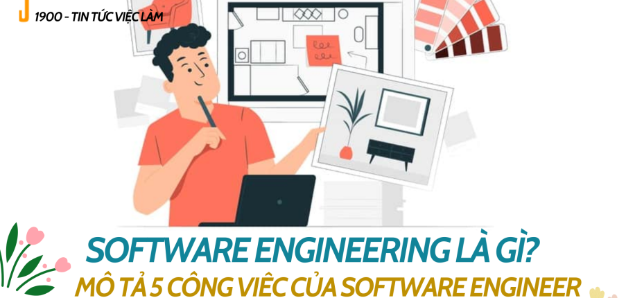 Software Engineering là gì? Mô tả 5 công việc của Software Engineer