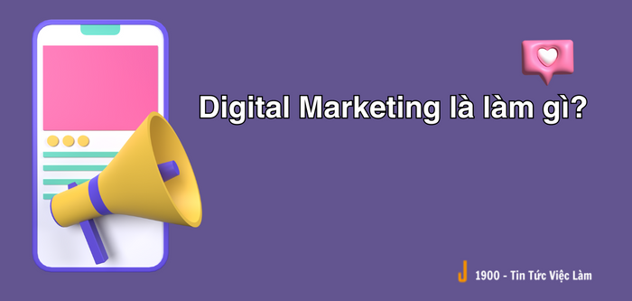 Digital Marketing là làm gì? Mức lương "khủng" của ngành Digital Marketing 