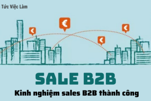 Sale B2B là gì? Kinh nghiệm để sale B2B thành công