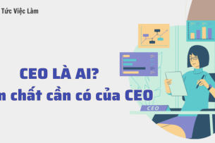 CEO là viết tắt của từ gì? Phẩm chất cần có?