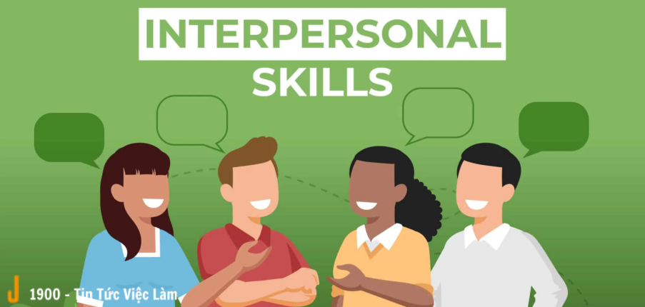 Interpersonal skills là gì? 10 kỹ năng quan trọng cần rèn luyện