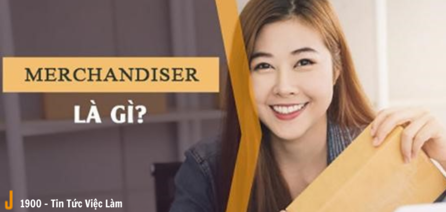 Merchandiser (Nhân viên quản lý đơn hàng) là gì?