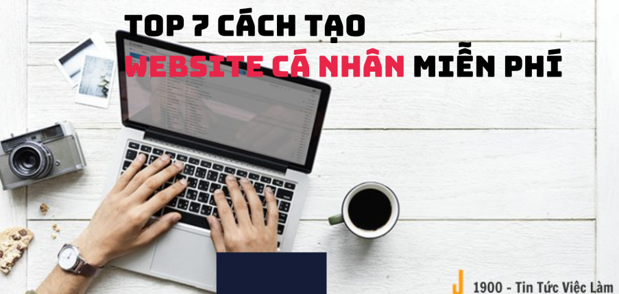 TOP 7 cách tạo website cá nhân miễn phí