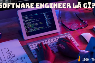 Software Engineer là gì? Mô tả công việc của một Software Engineer