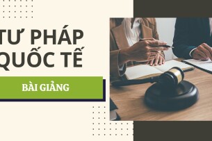 Bài giảng PPT (Power Point) học phần Tư pháp Quốc tế | SLIDE (2025)