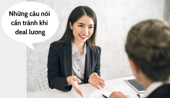 câu nói cần tránh trong quá trình deal lương